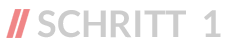 Schritt 1